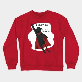 funny cat - I must go. My hooman needs me (red) Crewneck Sweatshirt